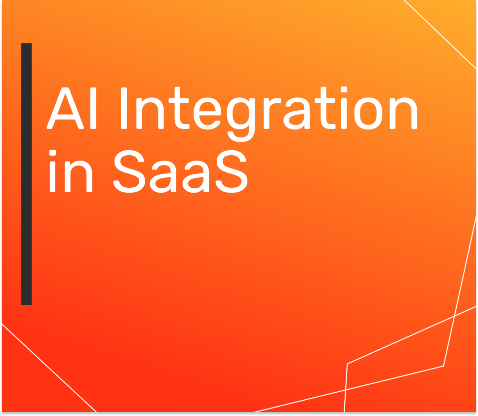 AI Integration in SaaS: Transforming Business Operations